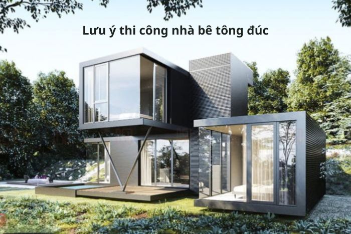Lưu ý thi công nhà bê tông đúc
